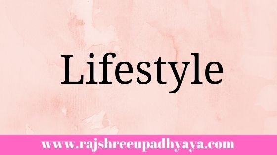 lifestyle - rajshree upadhyaya