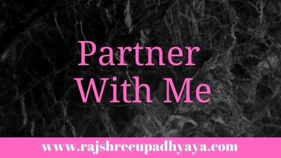 partner with me - rajshree upadhyaya