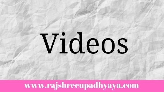 videos - rajshree upadhyaya